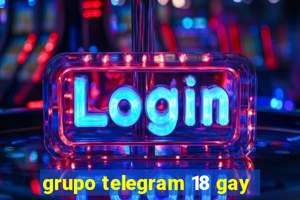 grupo telegram 18 gay